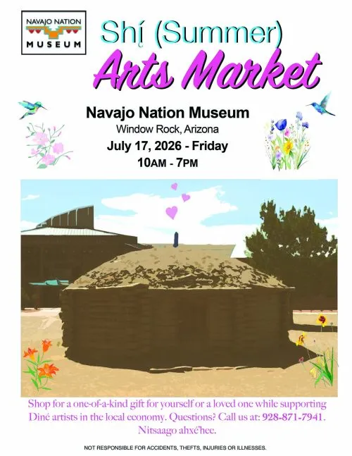 Flyer for the Shí Summer Arts Market at Navajo Nation Museum, July 17, 2026, with an image of a Navajo hogan.